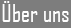 Über uns